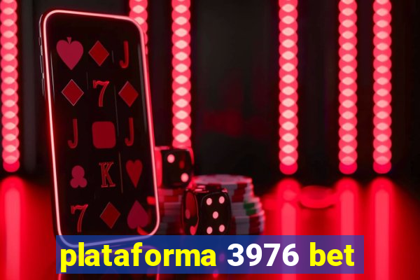 plataforma 3976 bet